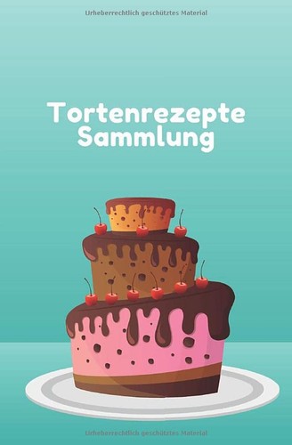 Torten rezepte notizbuch - notizbuch, 120