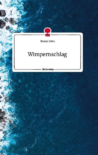 Wimpernschlag life a story - is,