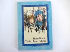 Tiefer blauer Schnee. Horst Beseler. Kinderbuch mit farb. Zeichnungen /sehr gut