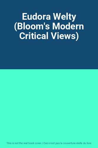 Eudora welty bloom modern - welty, (bloom's