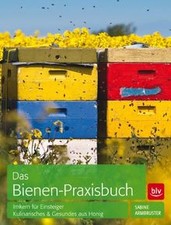 Das Bienen-Praxisbuch: Imkern für Einsteiger  Kulinarisc... | Buch | Zustand gut