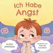 Ich habe Angst: Ein Kinderbuch