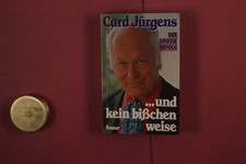 395468 Curd Jürgens ... UND KEIN BISSCHEN WEISE Droemer Knaur Der grosse Erfolg