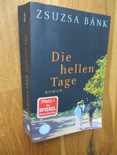 Zsuzsa Bánk DIE HELLEN TAGE