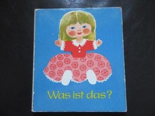 Was ist das? Bilderbuch für Kleinkinder,Corvina,Postreiter-Verlag DDR 1972
