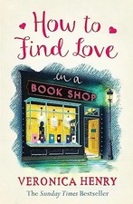 How to Find Love in a Book Shop: Veronica Henry