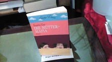 Die Mütter-Mafia : Roman