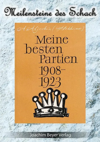 Meine besten partien 1908 - partien, 1908-1923