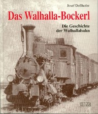 Das Walhalla-Bockerl: Geschichte der Walhallabahn mit besonderer Abhandlun 72442