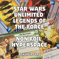 Star Wars Unlimited Legends of the Force Non Foil HyperSpace - Karte aussuchen