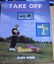 MODEL AIRCRAFT BOOK AEROMODELLER TAKE OFF RADIO CONTROLLED BY ALEX WEISS