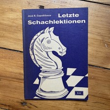 Letzte Schachlektionen von José Raúl Capablanca – Walter Rau Verlag CHESS