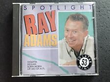 RAY  ADAMS   -    Spotlight    ,   CD   1991 ,    Sweden  Pop , Schlager, World