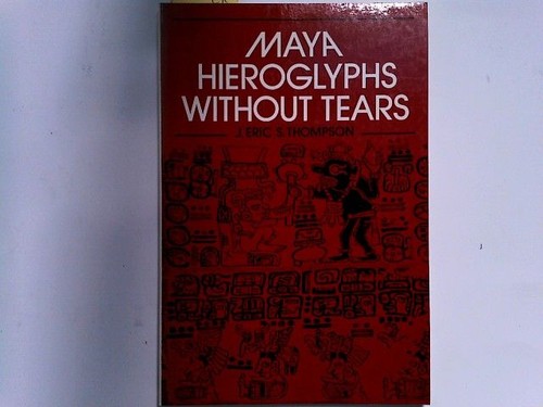 Maya hieroglyphs without tears - hieroglyphs,