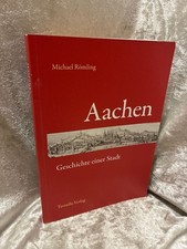 Aachen - Geschichte einer
