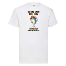 Ich hab einen Delfin in meiner Bauchtasche | Party | Bier T-Shirt Weiß