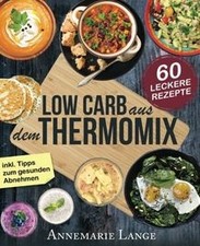 Low Carb Thermomix©: Das