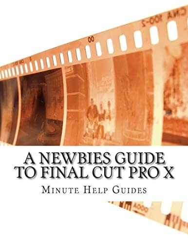 Newbies guide final cut - a,