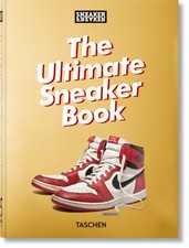 Sneaker freaker the ultimate - the,