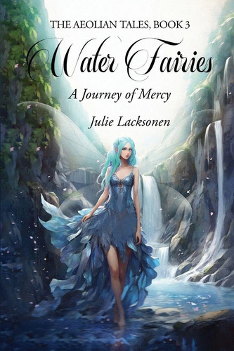 Water fairies journey of - a,