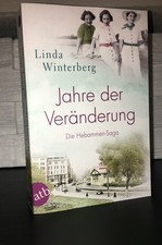 Jahre der Veränderung - Die Hebammen - Saga - Linda Winterberg