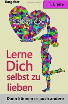 Selbstliebe lerne dich selbst - selbstliebe:,