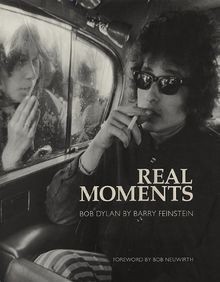 Real moments bob dylan the - moments:,