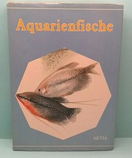 Aqarienfische - Artia Verlag Prag - 1. Auflage - VR Chechoslowakei 1982