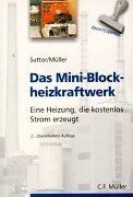 Das Mini-Blockheizkraftwerk: Eine Heizung, die kostenlos... | Buch | Zustand gut