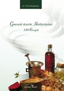 Gesund durch heilkräuter 530 - heilkräuter:,