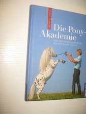 Buch Die Pony-Akademie von der Grundausbildung bis zur hohen Schule , 2. A. 2011