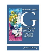Griechische Einladung in die Mythologie. Erzählungen, Geheimnisse und Rezepte, 