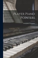 Player Piano Pointers by Autopiano Company [Paperback] NEU