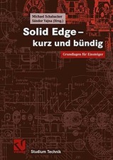 Solid Edge - kurz und bündig: Grundlagen für Buch Vieweg+Teubner Verlag