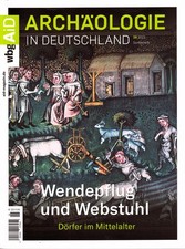 Archäologie in Deutschland, Sonderheft 26 2023, Wendepflug und Webstuhl, 112 S.