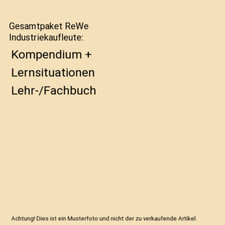 Gesamtpaket ReWe Industriekaufleute: Kompendium + Lernsituationen Lehr-/Fachbuch