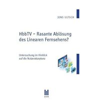HbbTV - Rasante Ablösung des Linearen Fernsehens?: Untersuchung im Hinblick auf
