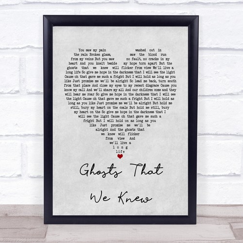 Ghosts that knew grey heart - we,