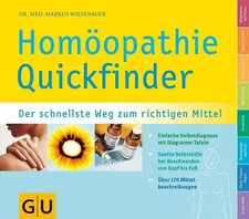 Homöopathie Quickfinder: Der schnellste Weg zum richtigen Mittel - Dr. Med. Mark