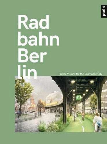 Radbahn berlin future visions - berlin:,
