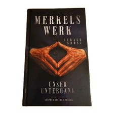 Gerald Grosz: Merkels Werk. Unser Untergang