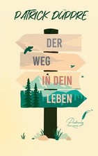 Der Weg in dein Leben by