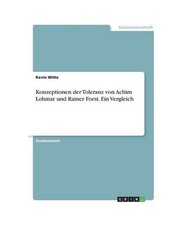 Konzeptionen der Toleranz von Achim Lohmar und Rainer Forst. Ein Vergleich, Kevi