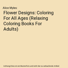 Blumenmotive: Ausmalbilder für jedes Alter [entspannende Malbücher für Erwachsene], Alic