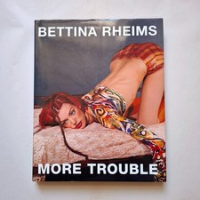 Bettina Rheims MORE TROUBLE Schirmer Mosel gebundene Erstausgabe Erotik Akt