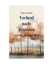 Lockruf nach Zevidova: Krimsekt, Kaviar und Küsse, Schmidt, Dagmar