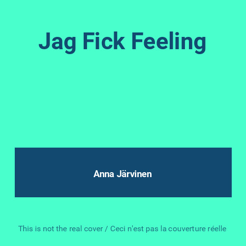 Jag fick feeling - feeling,, anna