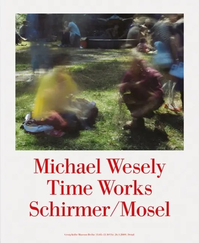 Time works michael wesely - works,