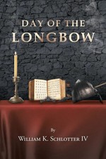 Day of the Longbow William K