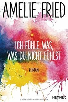 Ich fühle was nicht - fühle,
